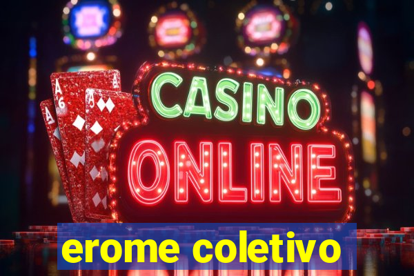 erome coletivo